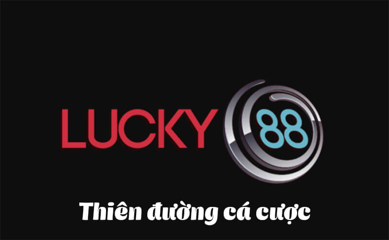 Lucky88 thien duong ca cuoc